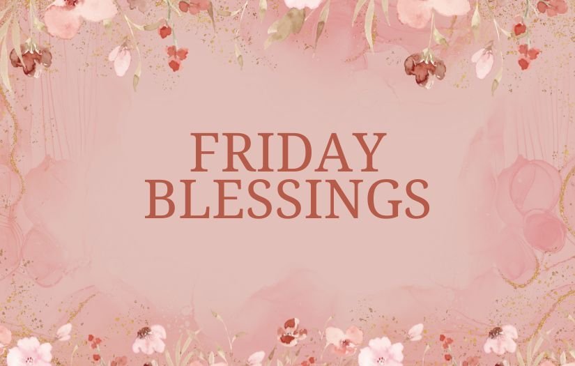 Friday Blessings