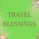 Travel Blessings
