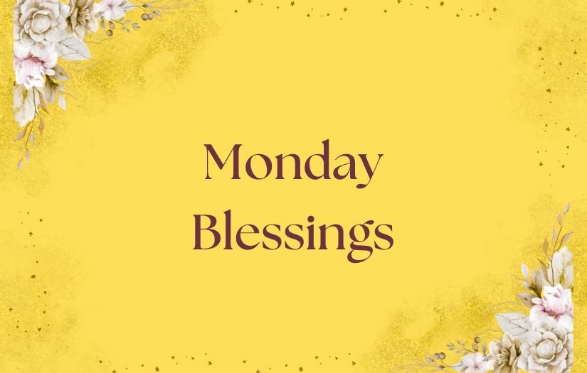 Monday Blessings